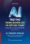 AI TRỢ THỦ TRONG NGHIÊN CỨU VÀ VIẾT HỌC THUẬT (Hướng dẫn cho người mới bắt đầu)